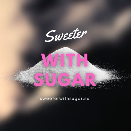 Sweeter with sugar
